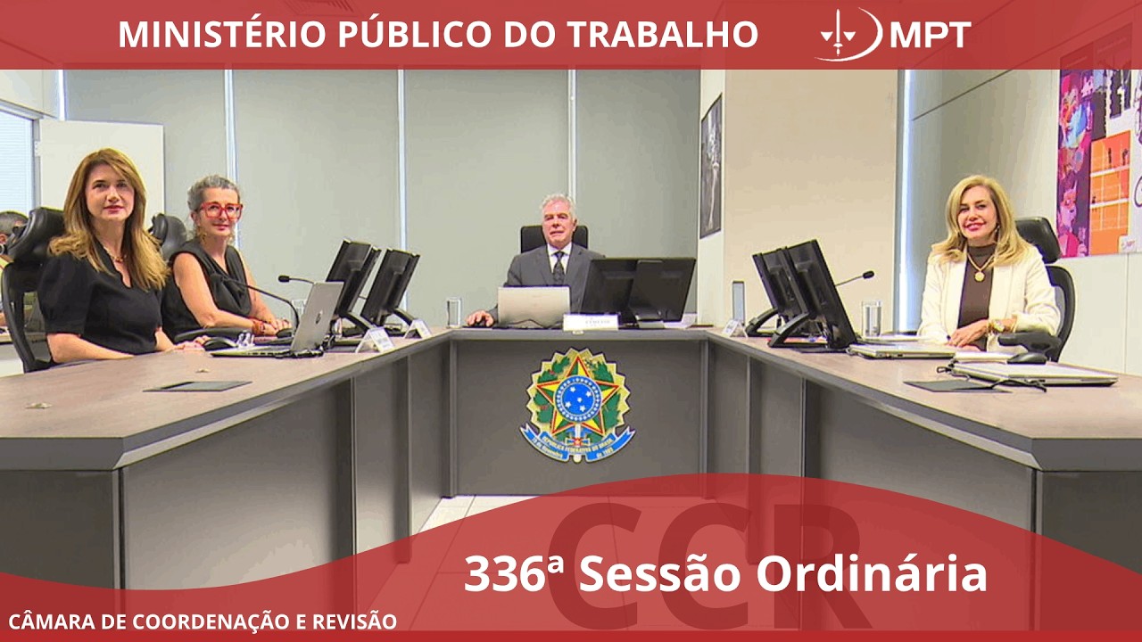 336ª Sessão Ordinária da Câmara de Coordenação e Revisão do MPT