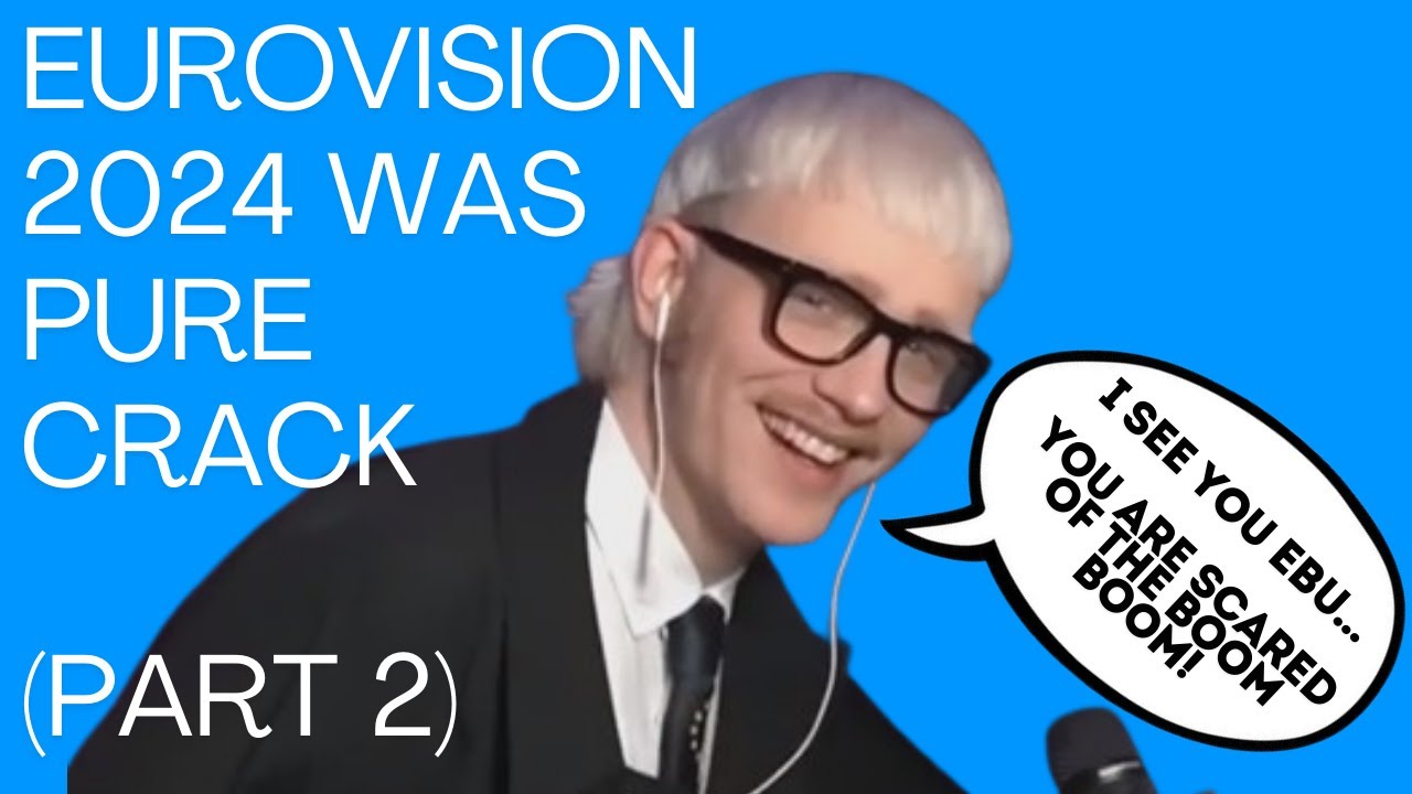Eurovision 2024 Was Pure Crack      (Part 2)