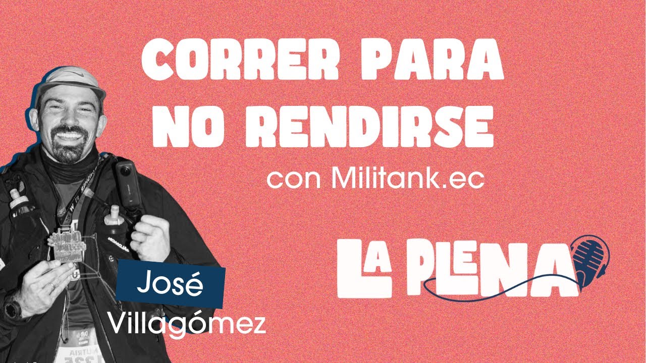 Lo que el deporte me enseñó sobre la vida con José Villagómez Militank #PodcastLaPlena
