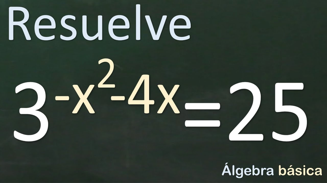 Resolución de la ecuación exponencial 3^(-x²-4x)=25