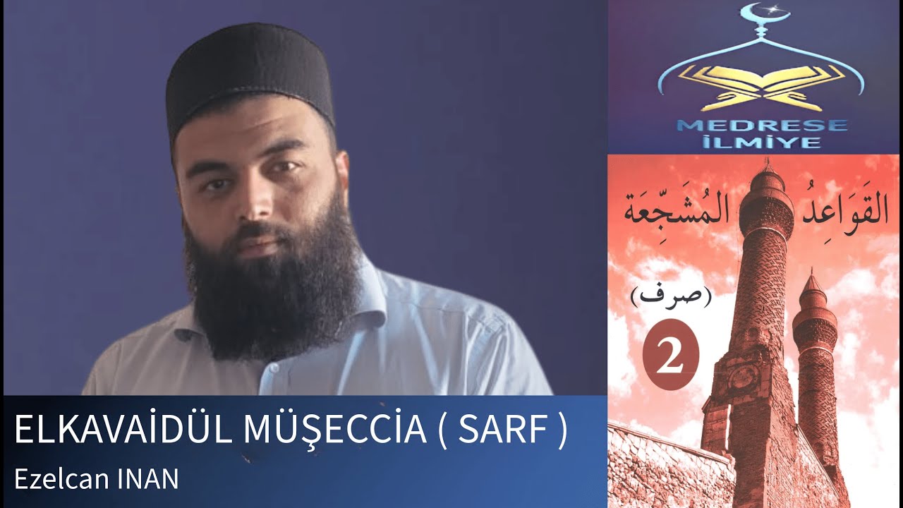 ELKAVAİDÜL MÜŞECCİA 26.Ders Tedribat (Ezelcan INAN)