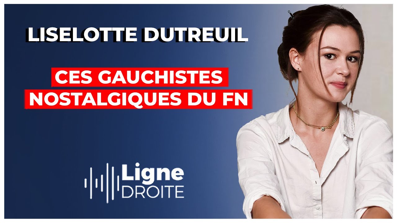 M&eacute;dias, politiques : ces gauchistes nostalgiques du FN - Liselotte Dutreuil