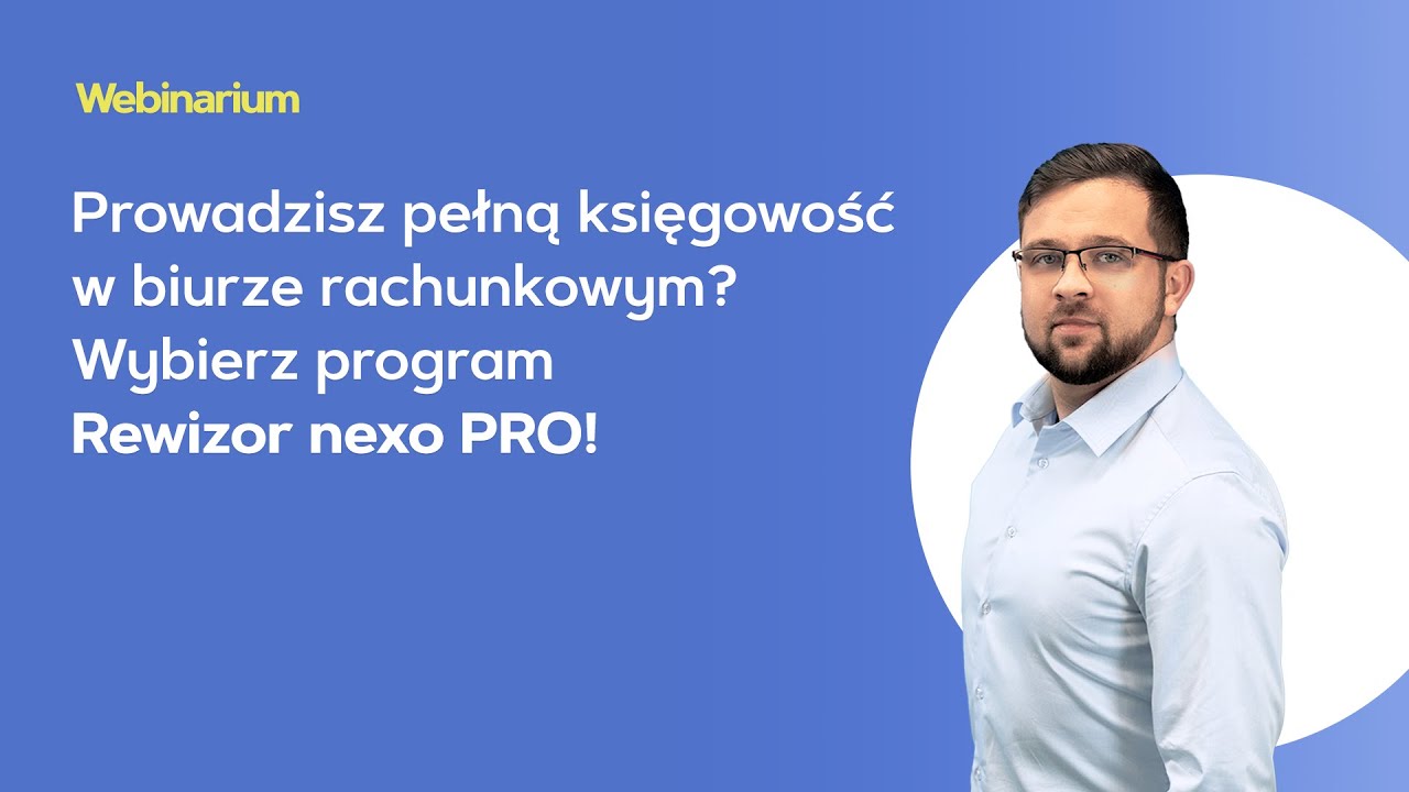 Prowadzisz pełną księgowość w biurze rachunkowym? Wybierz program Rewizor nexo PRO!