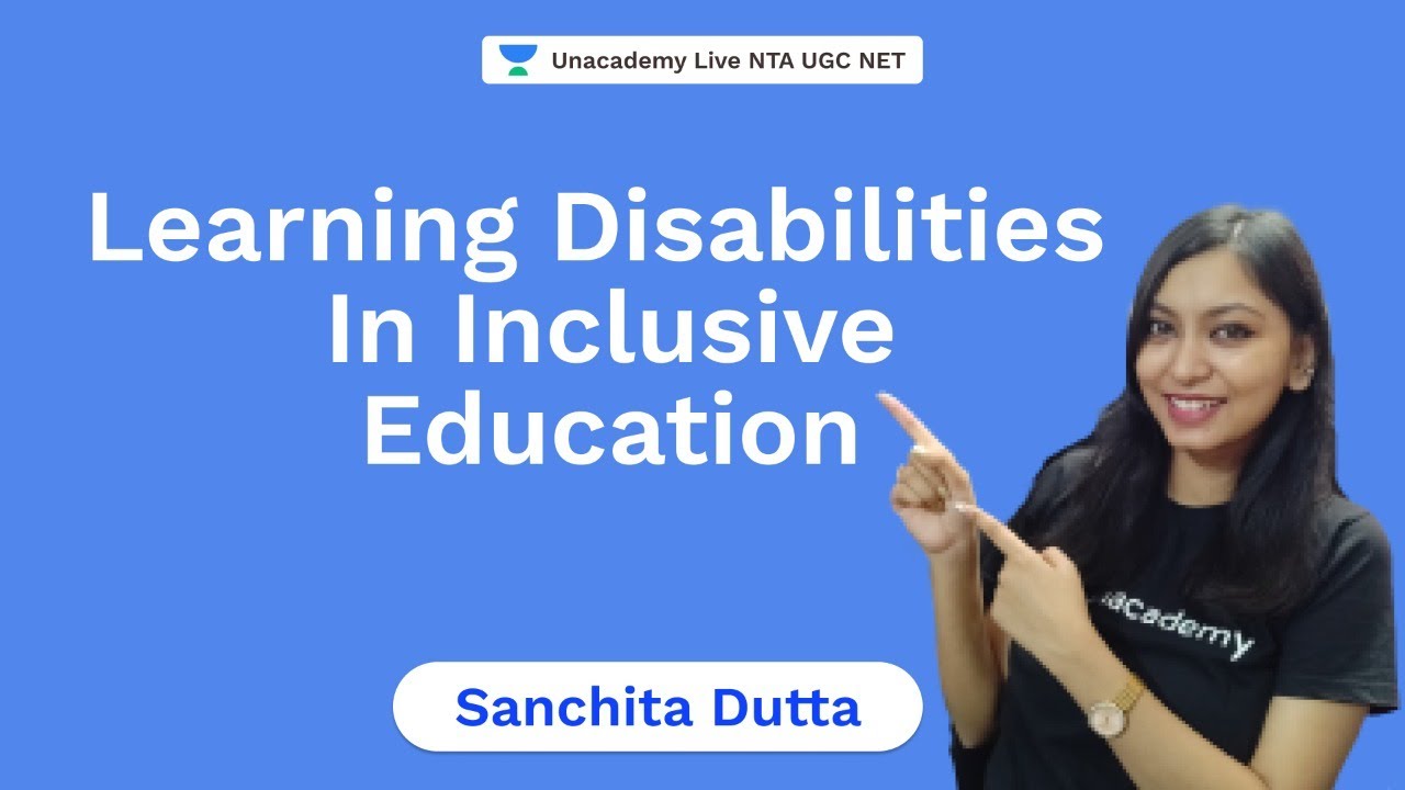Learning Disabilities in Inclusive Education | Sanchita Dutta | NTA UGC NET | Unacademy Live