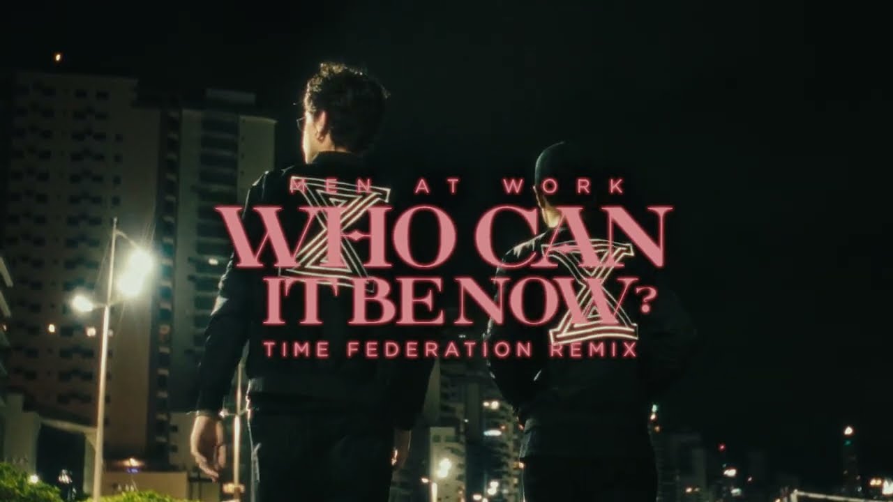 Men At Work - Who Can It Be Now? (Time Federation Remix)