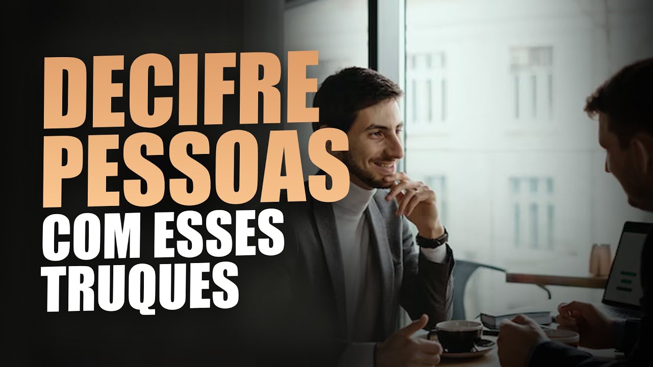7 Truques de Linguagem Corporal Para Decifrar Pessoas #05