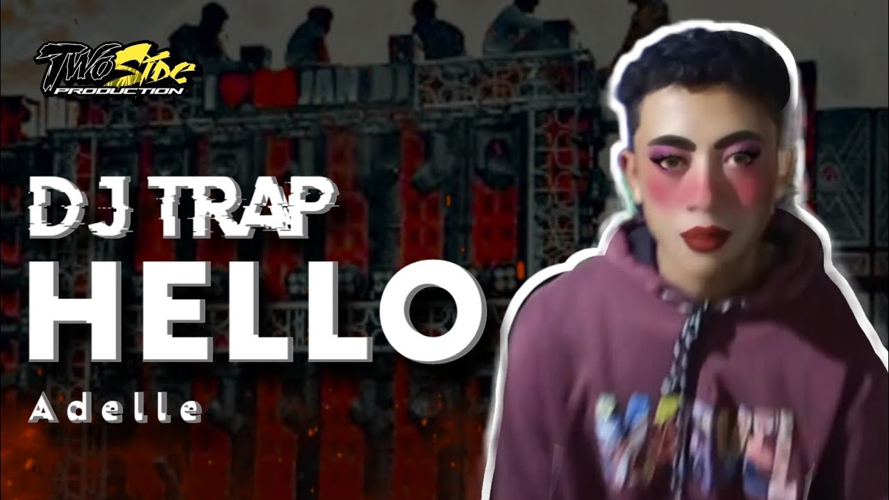 NEW!! DJ TRAP STYLE HELLO ADELLE FROM MAF PROJECT