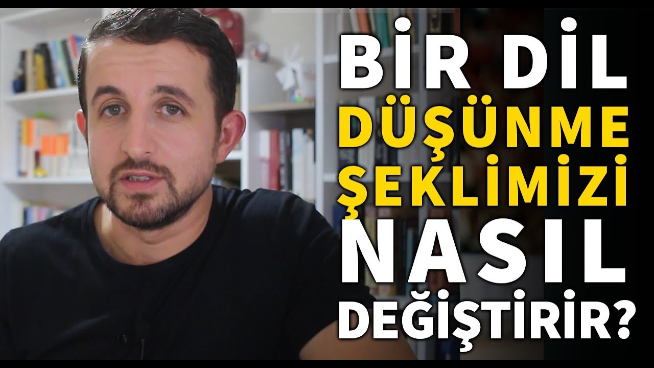 Dil düşünme şeklimizi nasıl değiştirir? Neden yabancı dil öğrenmeliyiz?