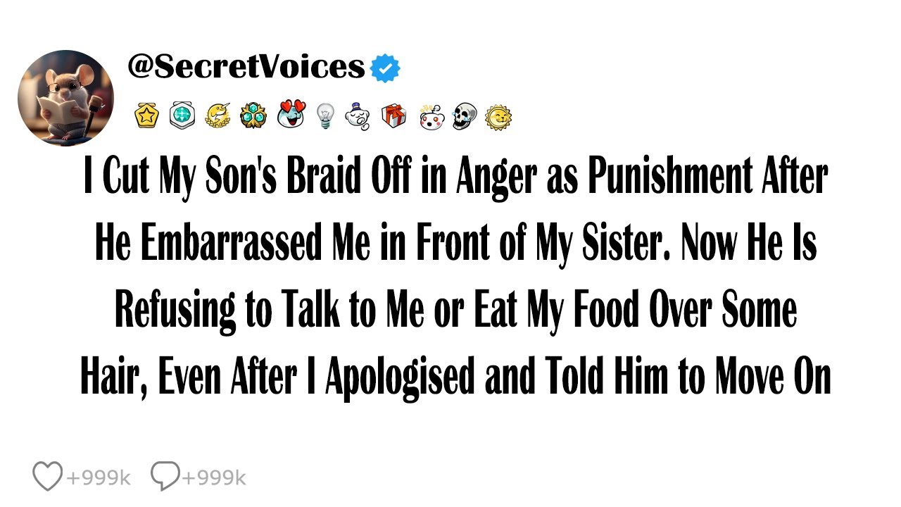 I Cut My Son's Braid Off in Anger as Punishment After He Embarrassed Me in Front of My Sister. No...