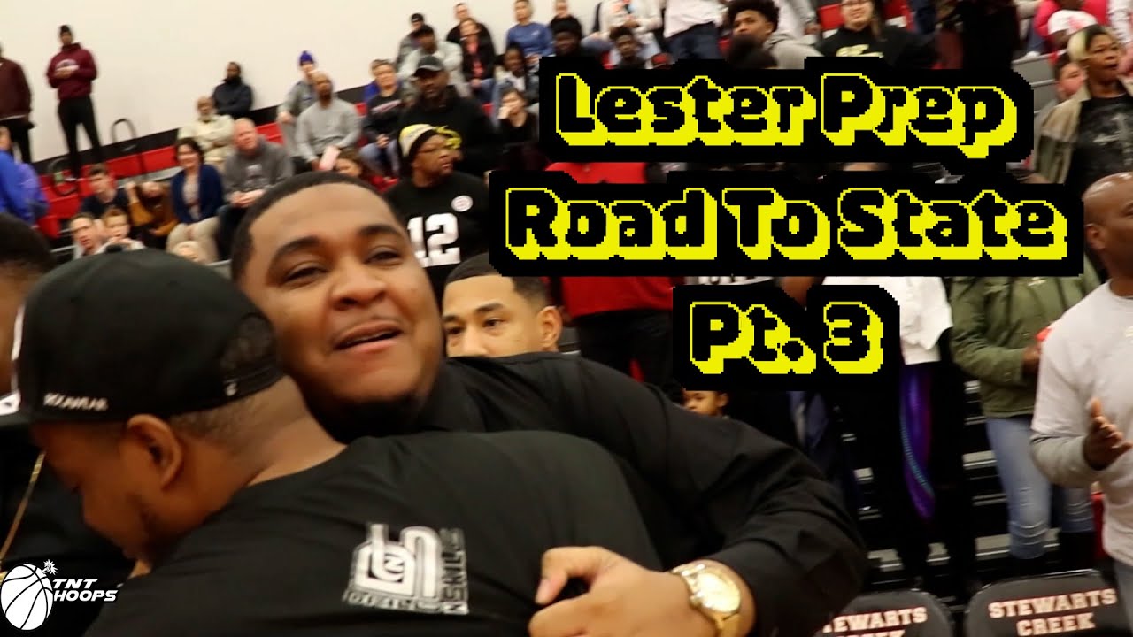 TnT Hoops Presents: Lester Prep Road To State Pt.3