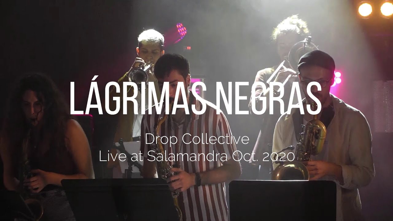 Drop Collective - Lágrimas Negras (LIVE)