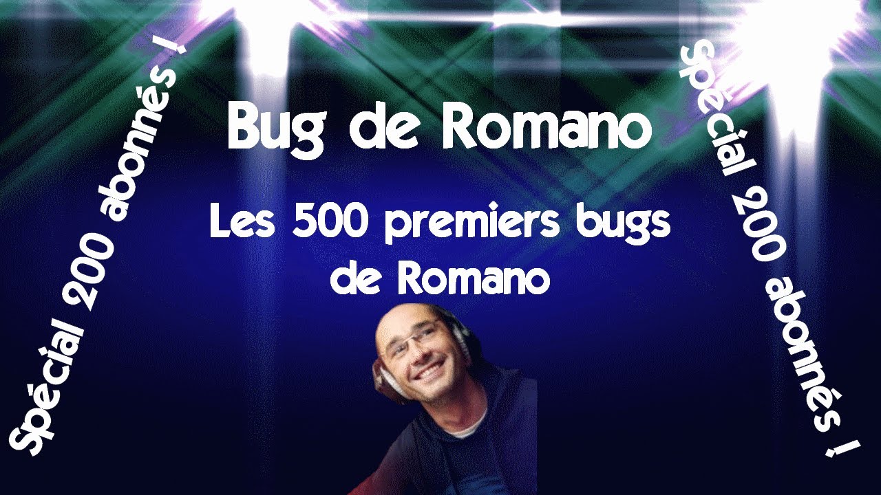Radio Libre - Les 500 premiers bugs de Romano - Spéciale 200 abonnés
