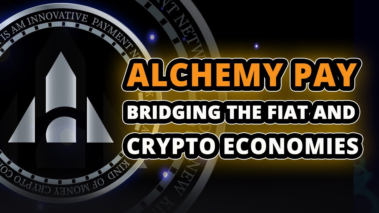 What is Alchemy Pay - Connecting Fiat and Crypto Economies? $ACH Cryptocurrency
