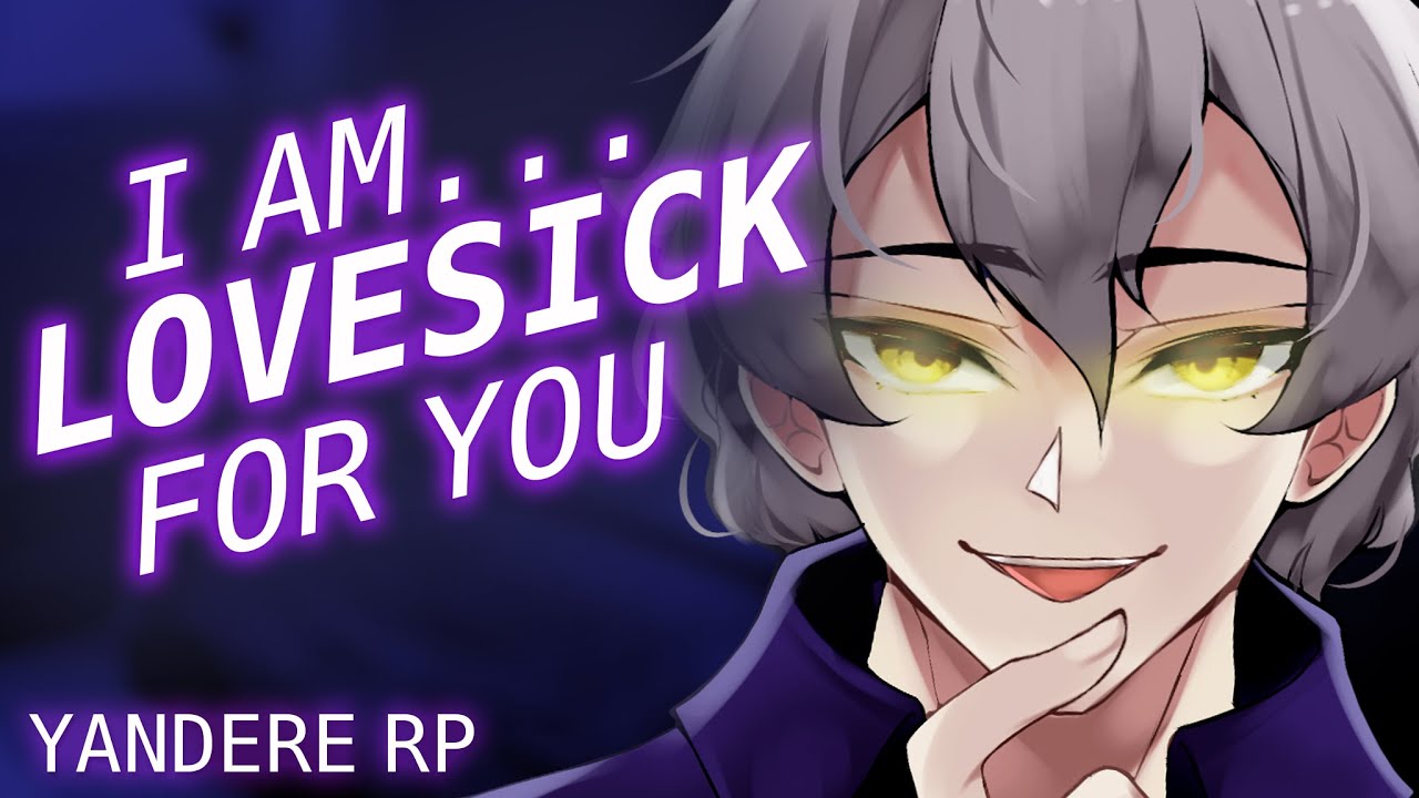 Your Yandere is LOVESICK! [Reverse Comfort] [Possessive] [M4A] [ASMR RP]