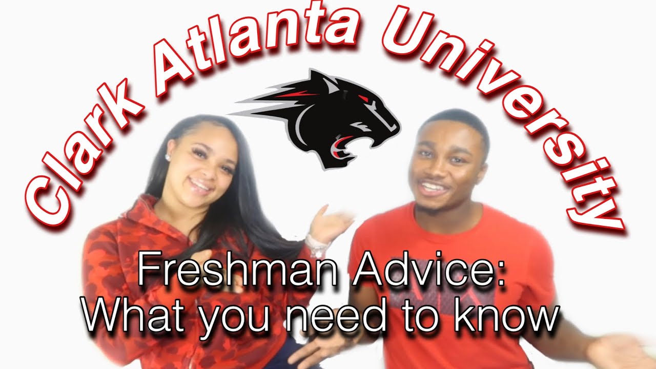 Clark Atlanta University: Freshman x Transfer Student Advice