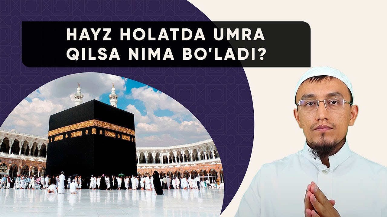 Hayz holatda umra qilsa nima bo'ladi? | @muhammadodiluz