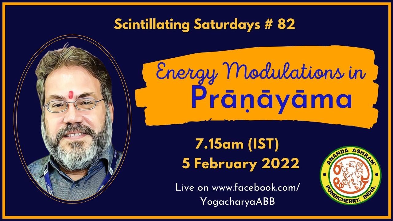 Energy modulations in Pranayama - Scintillating Saturdays #82 with Dr Ananda B Bhavanani at ICYER