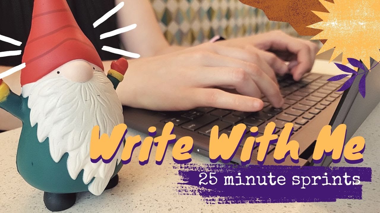 Write With Me | 25 minute writing sprints, 5 minute breaks | No music | 1.5 hours pomodoro session