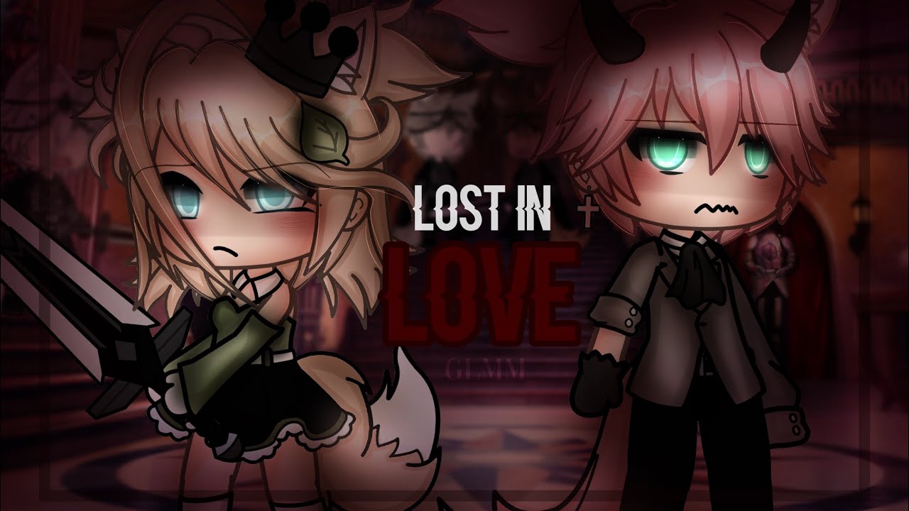 Lost in Love ♛ | GLMM | Gacha Mini Movie | Mintelvn