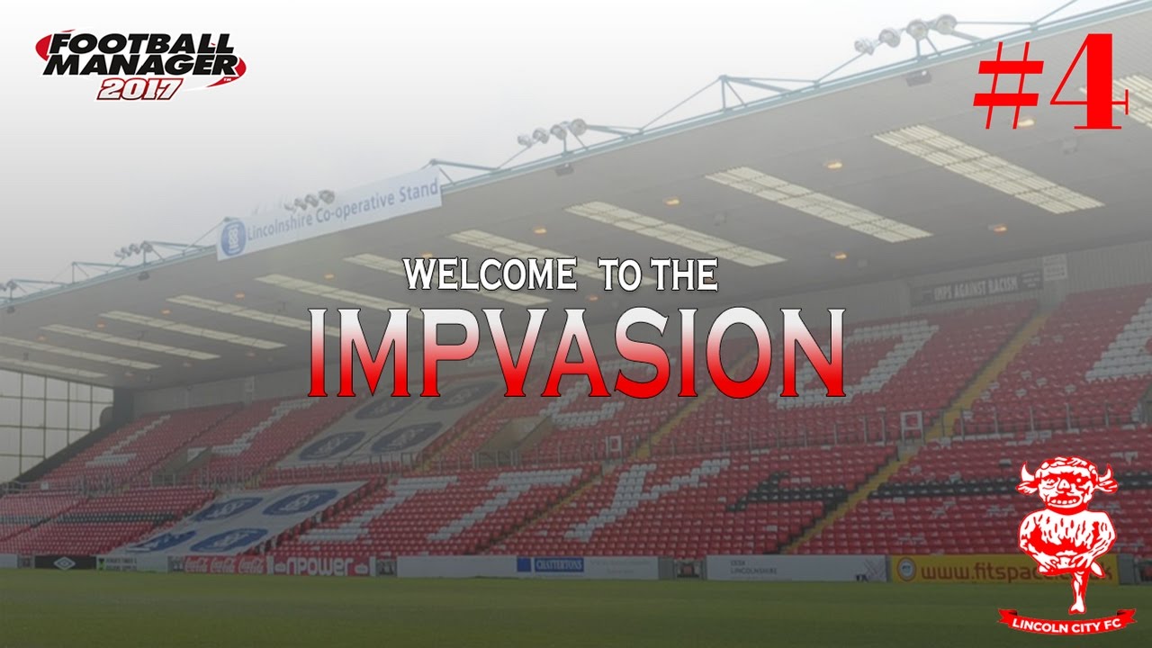FM17 | Welcome To The Impvasion | S1E4 | Lincoln City vs Eastleigh & Bradford City