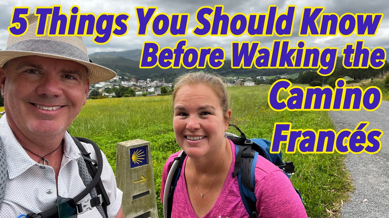 5 Things You Should Know Before Walking the Camino de Santiago | Camino Frances Tips