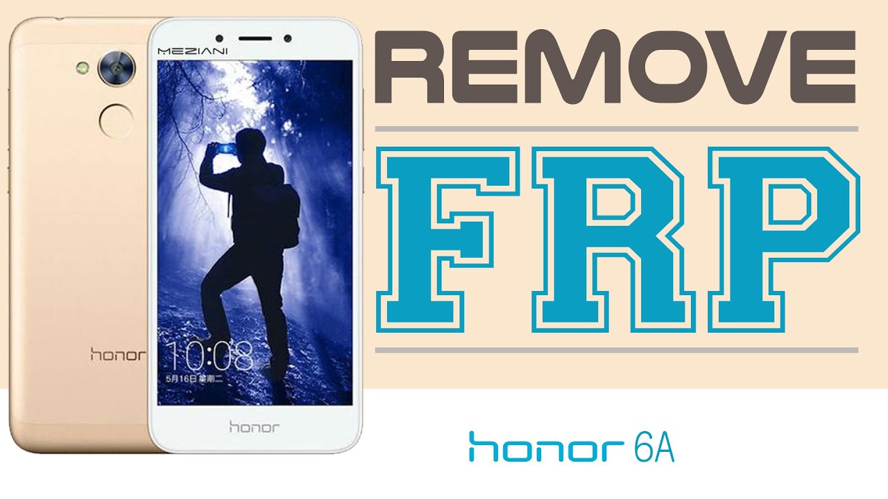 Bypass Google Account Huawei Honor 6A Remove FRP Android 7 Nougat