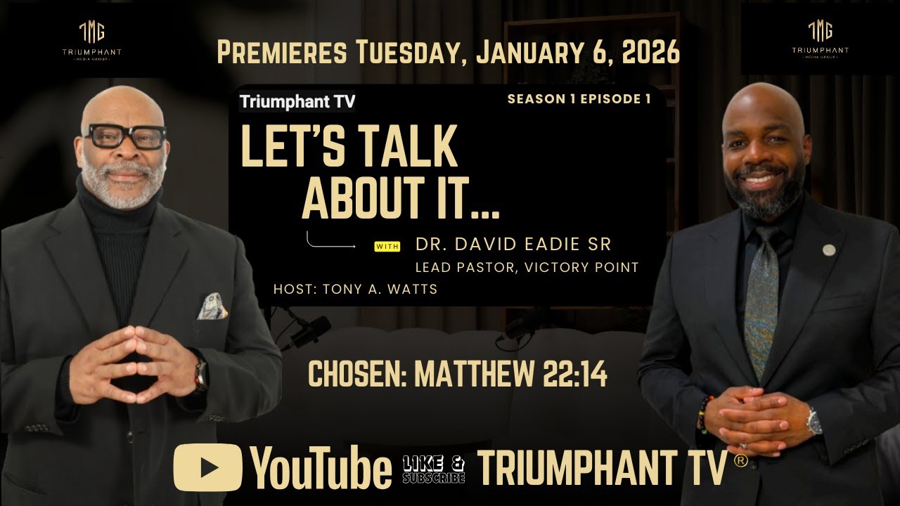 Let's Talk About It... Chosen: Pastor Dr. David L. Eadie Sr.