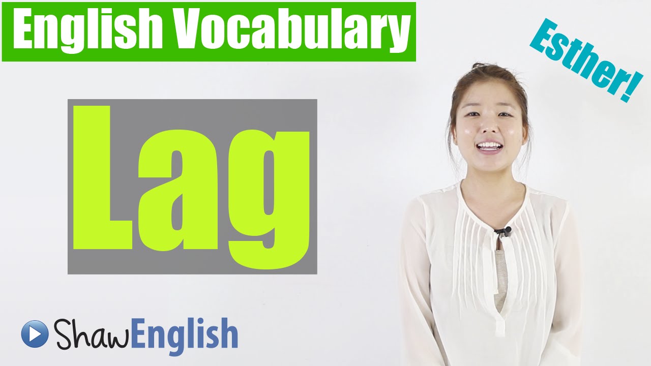 English Vocabulary: Lag
