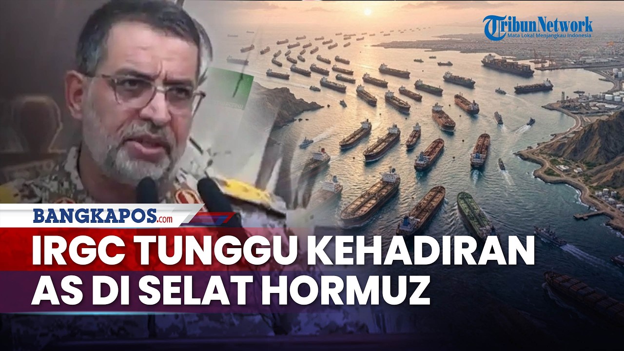 IRGC Tantang Rencana AS Kawal kapal Tanker di Selat Hormuz: Kami Tunggu Kehadiran Mereka
