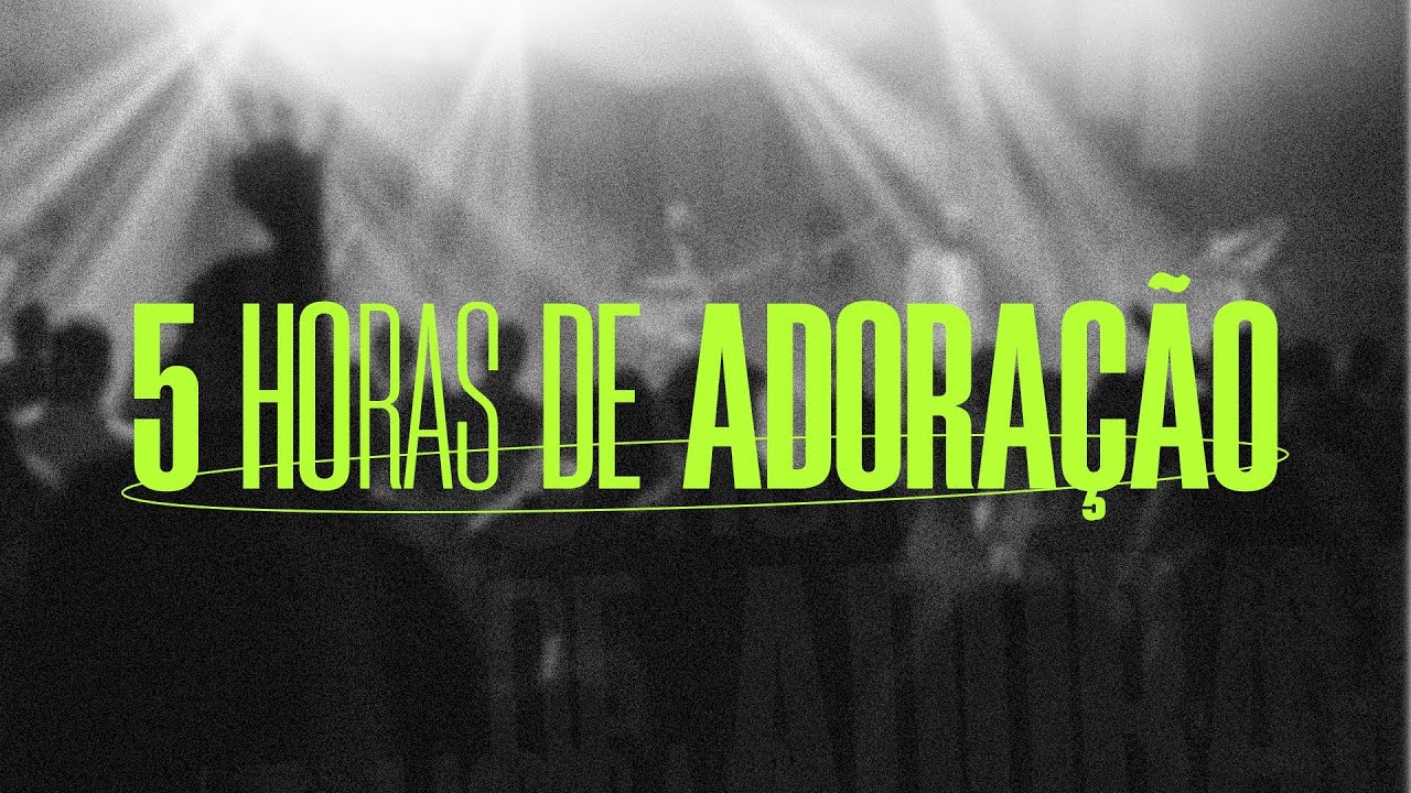Nova | 5 Horas de Adoração