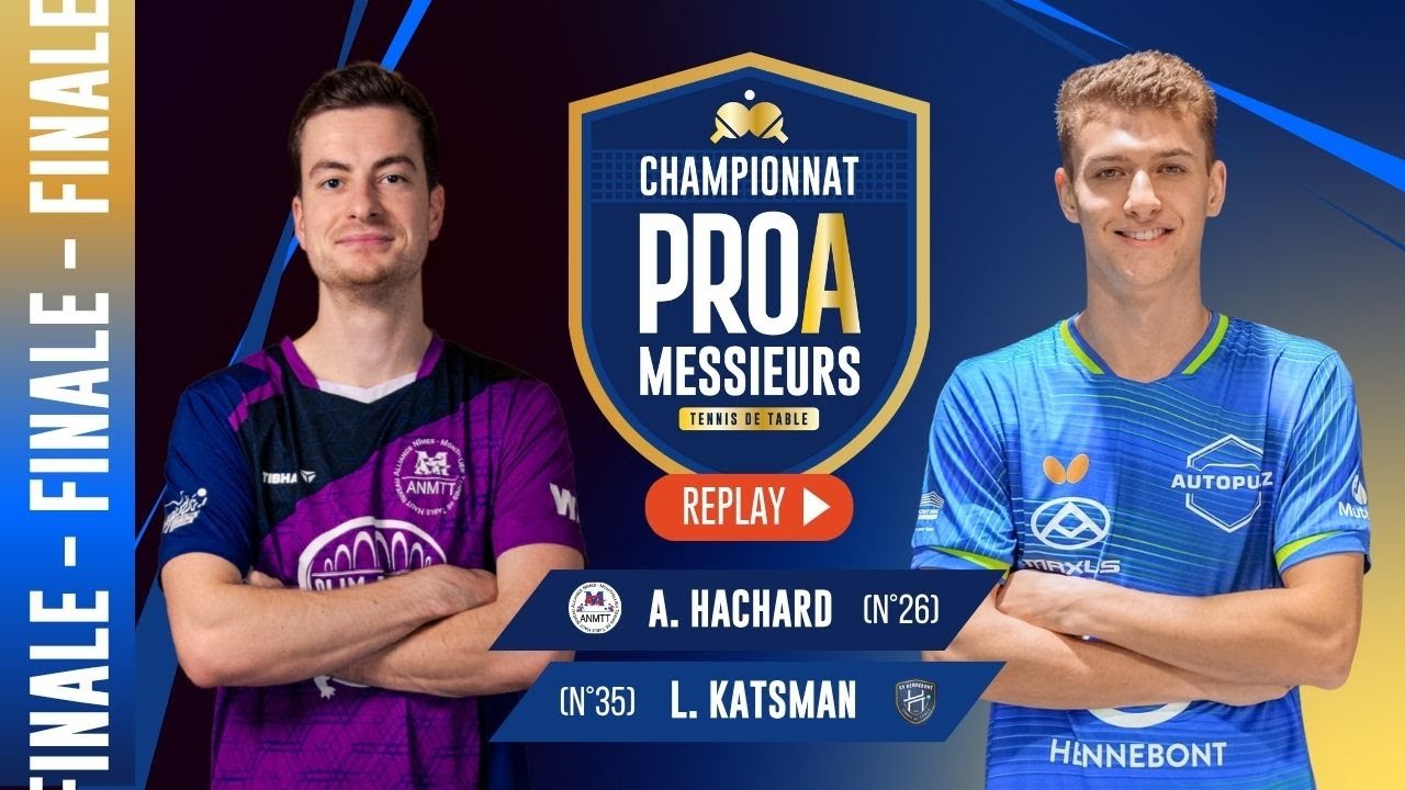 Antoine HACHARD vs Lev KATSMAN | FINALE | PRO A