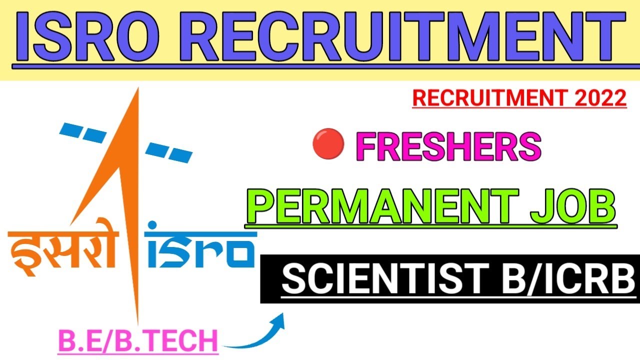 ISRO NEW RECRUITMENT 2022 IS OUT  || B.TECH/B.E | SCIENTIST | ICRB |15 LAKH/PM |PERMANENT JOB