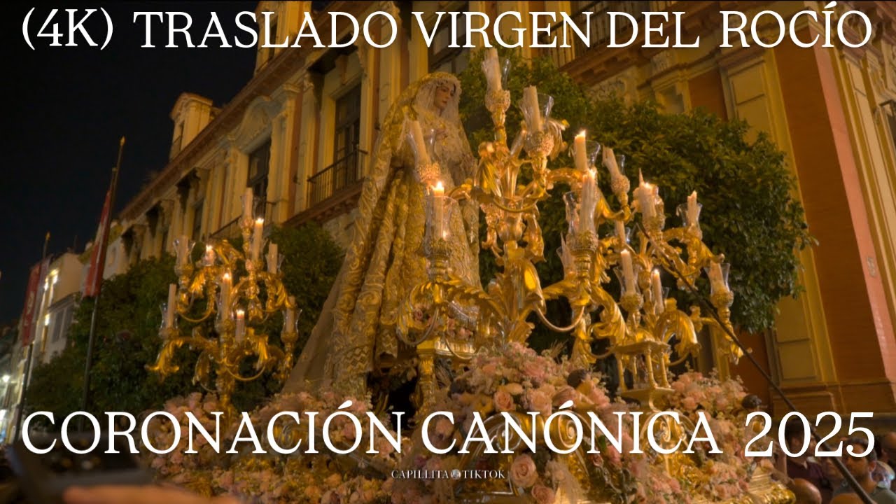 (4K) TRASLADO DE LA VIRGEN DEL ROCÍO A LA CATEDRAL PARA SER CORONADA 2025