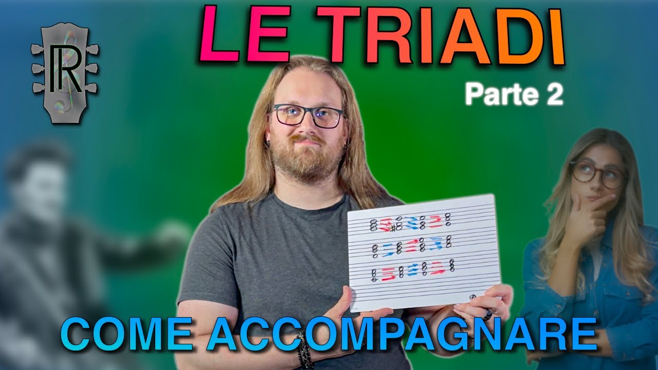 LE TRIADI ep 2  |  ACCOMPAGNARE IN MANIERA INTELLIGENTE!