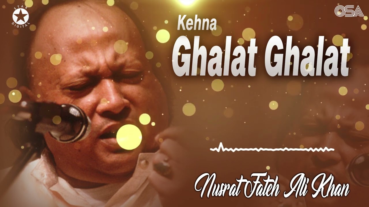 Ustad Nusrat Fateh Ali Khan - Kehna Ghalat Ghalat To Chupaana Sehi Sehi | OSA Official