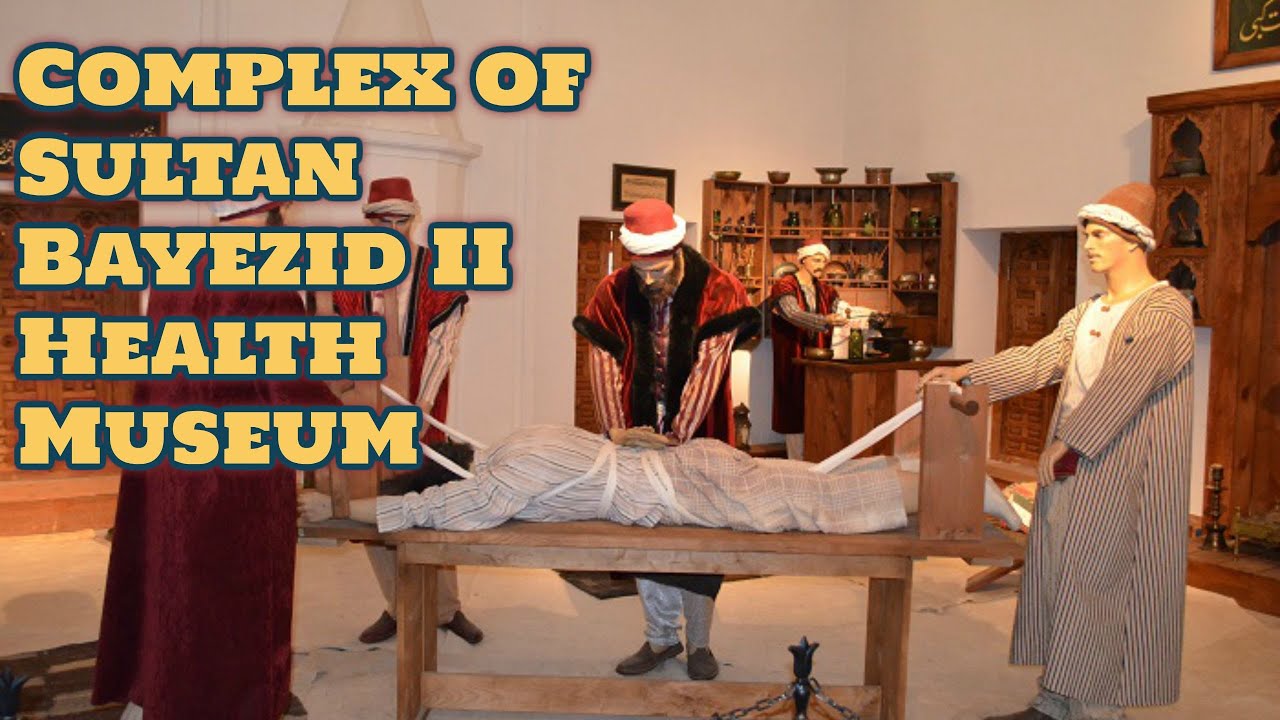 Complex of Sultan Bayezid II Health Museum│DAR&Uuml;ŞŞİFA - EDİRNE