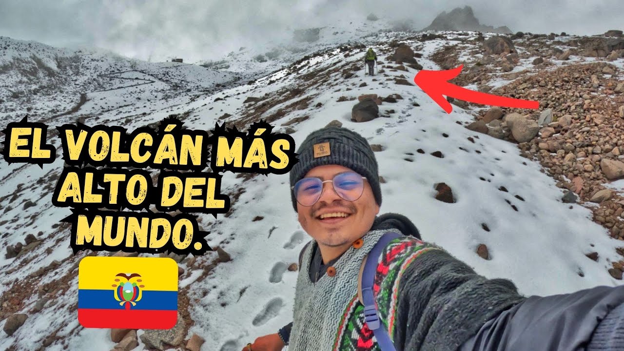 Subiendo EL VOLCÁN MÁS CERCANO AL SOL 🇪🇨 😱 EL CHIMBORAZO 🌋Mini Documental