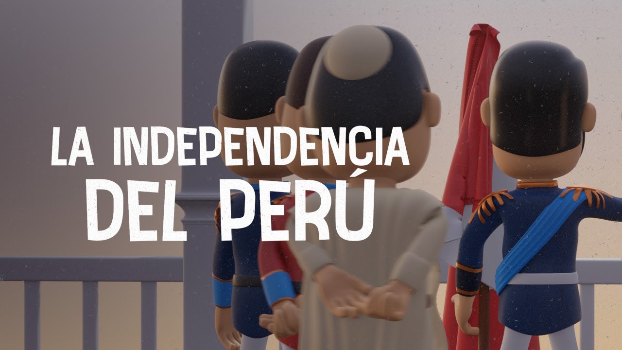 La Independencia del Perú - Parte I 🇵🇪