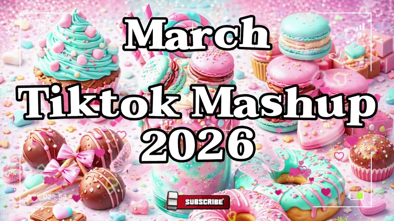 TikTok Mashup March 🩷2026🩷 (Not Clean)