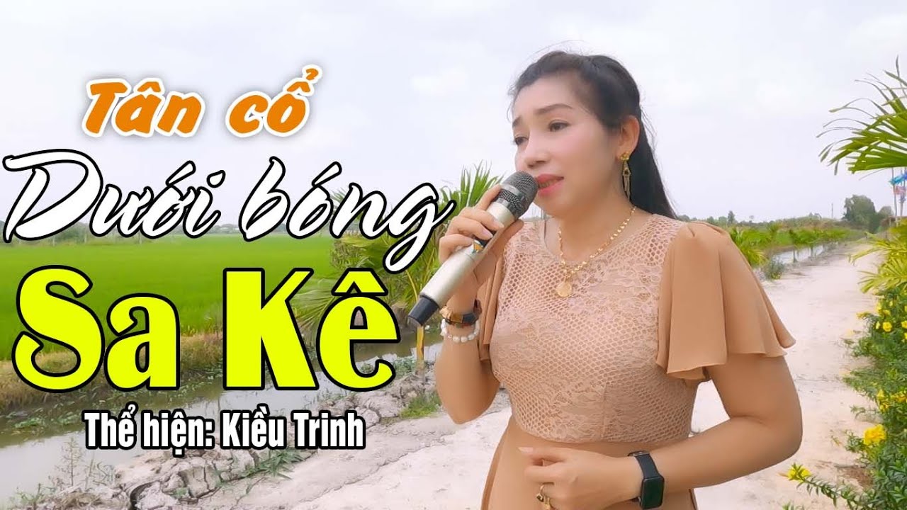 Dưới Bóng Sa Kê (Tân Cổ) - Trình Bày: Kiều Trinh - Đàn Ca Tài Tử Hay Nhất 2025 - Âm Thanh Thành Bỉ