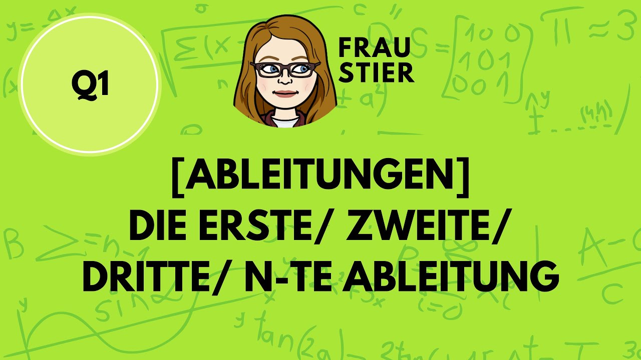 Die erste/ zweite/ dritte/ n-te Ableitung bilden