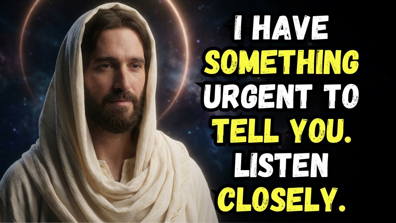 GOD SAYS: I HAVE SOMETHING TO TELL YOU. LISTEN CLOSELY. GOD MESSAGE NOW FOR YOU TODAY | GOD BLESSING