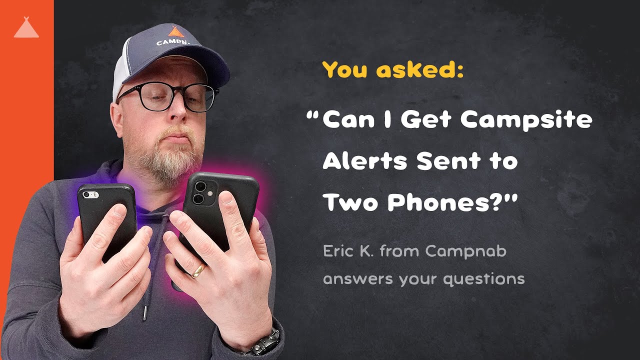 Can I Get Campsite Alerts Sent to Two Phones?