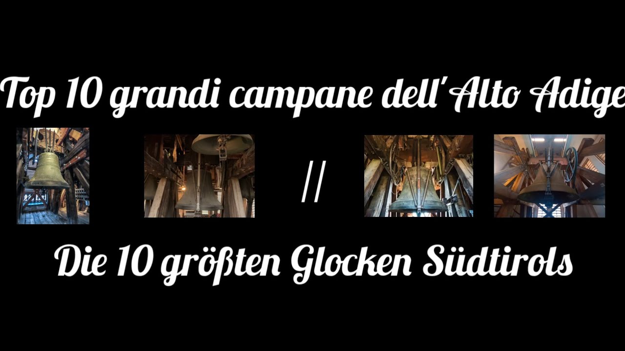 Top 10 grandi campane dell'Alto Adige // Die 10 größten Glocken Südtirols