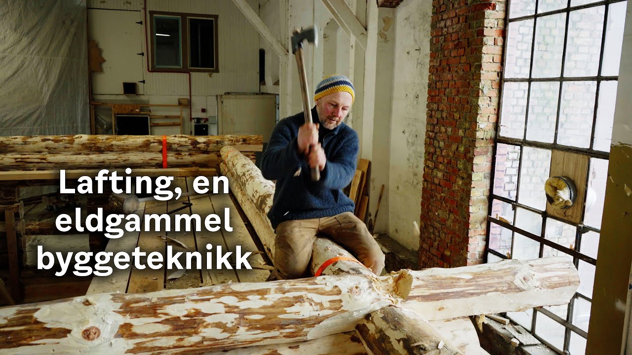 Lafting, en eldgammel byggeteknikk