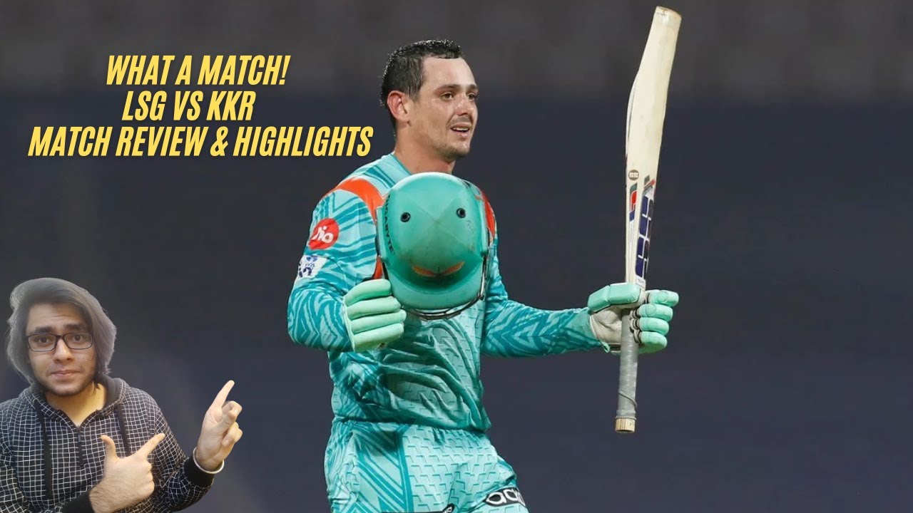 WHAT A MATCH! Lucknow super giants vs Kolkata knight riders match review, & highlights | lsg vs kkr