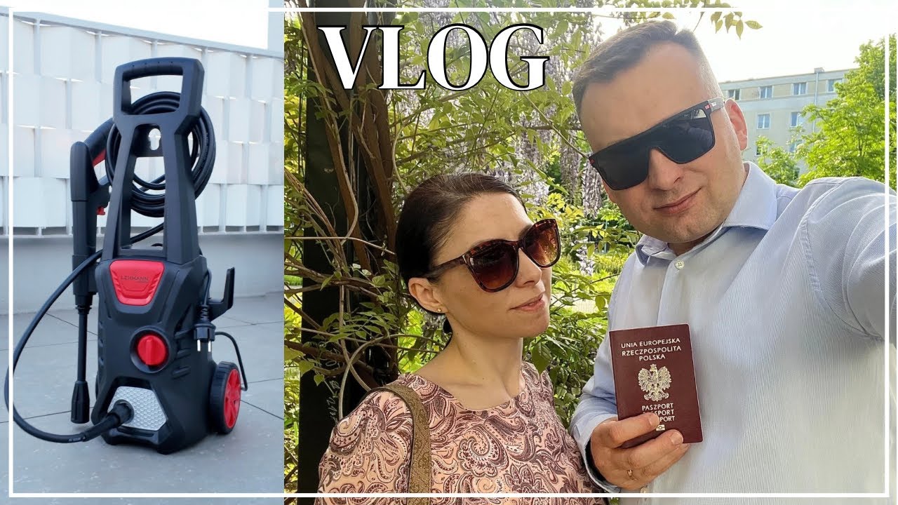Nieudana próba wyrobienia nowego paszportu | Test myjki ciśnieniowej Lehmann Jukon | #vlog