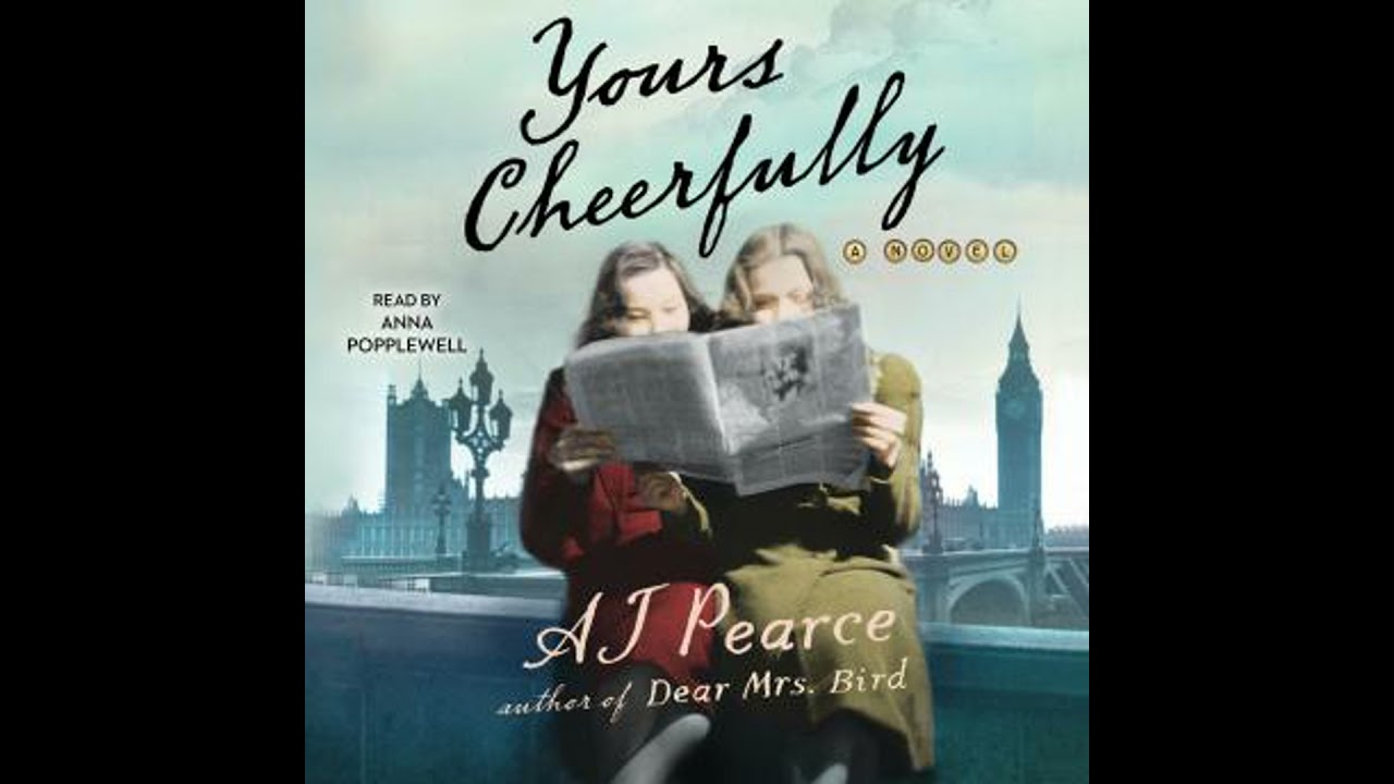 Yours Cheerfully: A Novel - Aj Pearce