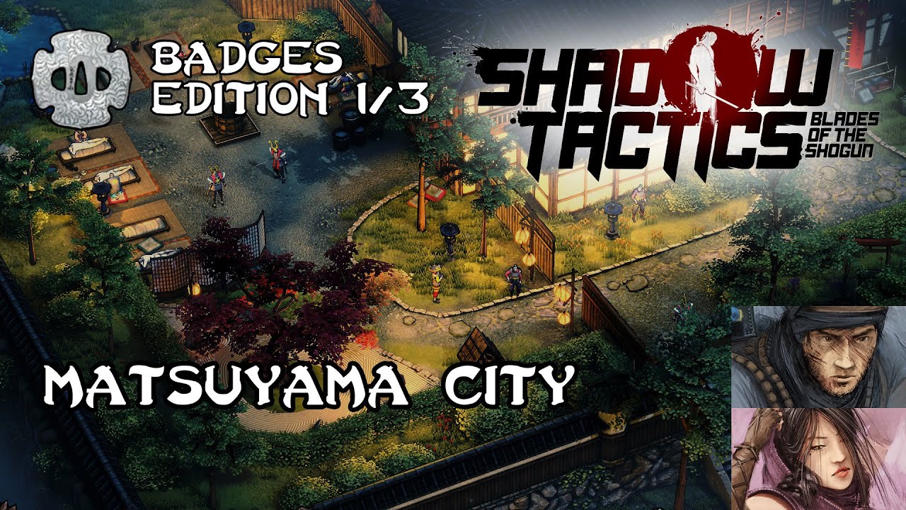 Shadow Tactics Badges Edition | level 11 - Matsuyama City (1/3) | Don't climb ladders or vines