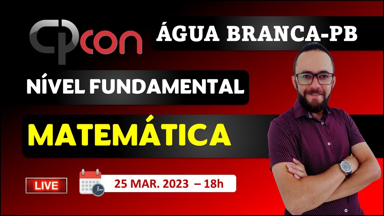 🔴 CPCON - CONCURSO ÁGUA BRANCA-PB - REVISÃO MATEMÁTICA (NÍVEL FUNDAMENTAL)